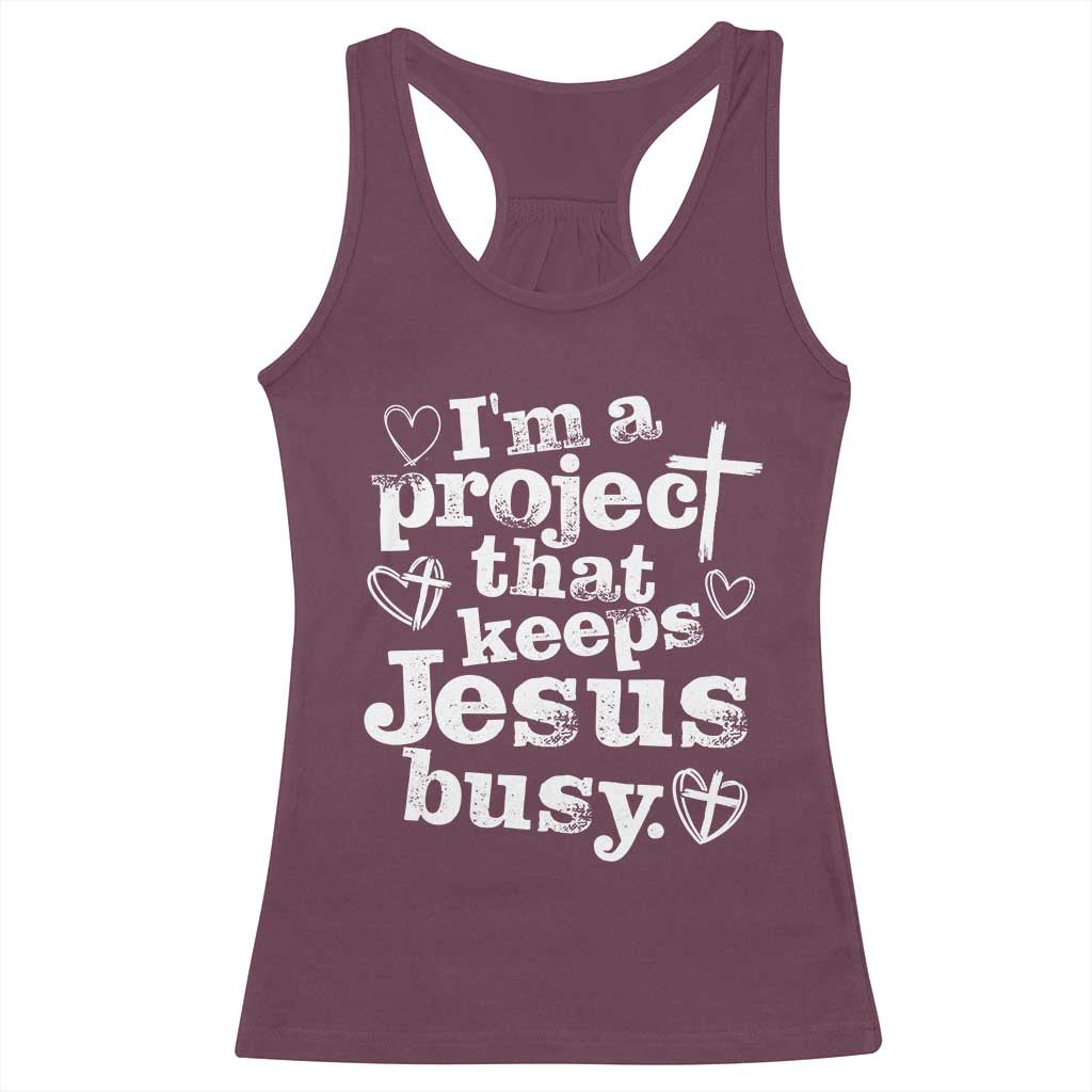 I’m a Project That Keeps Jesus Busy Funny Christian Typography Racerback Tank Top Faith Humor Inspirational Gift
