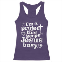 I’m a Project That Keeps Jesus Busy Funny Christian Typography Racerback Tank Top Faith Humor Inspirational Gift