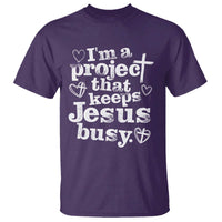 I am a Project That Keeps Jesus Busy Funny Christian Typography T Shirt Faith Humor Inspirational Gift