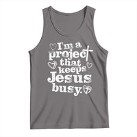I am a Project That Keeps Jesus Busy Funny Christian Typography Tank Top Faith Humor Inspirational Gift