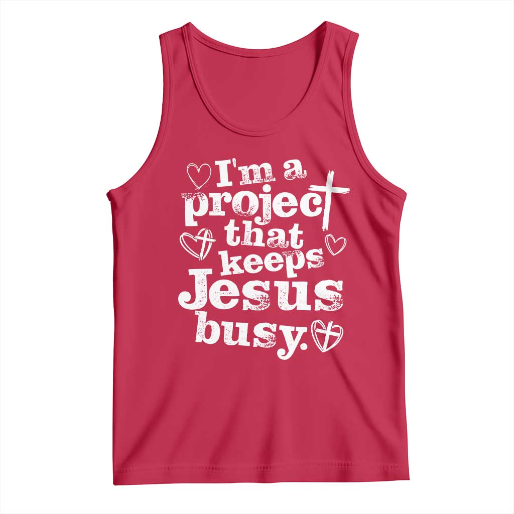 I am a Project That Keeps Jesus Busy Funny Christian Typography Tank Top Faith Humor Inspirational Gift