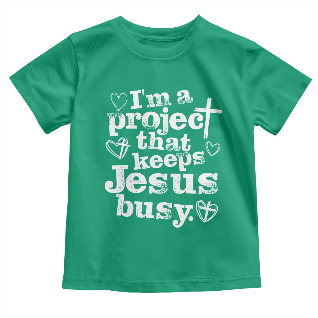 I’m a Project That Keeps Jesus Busy Funny Christian Typography Toddler T Shirt Faith Humor Inspirational Gift