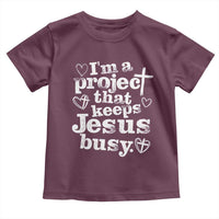 I’m a Project That Keeps Jesus Busy Funny Christian Typography Toddler T Shirt Faith Humor Inspirational Gift
