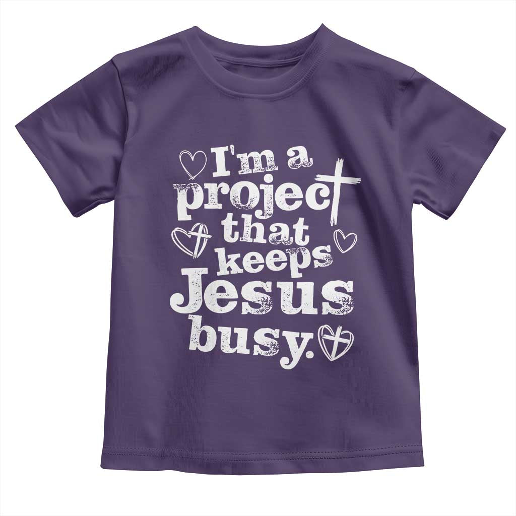 I’m a Project That Keeps Jesus Busy Funny Christian Typography Toddler T Shirt Faith Humor Inspirational Gift
