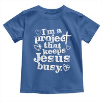 I’m a Project That Keeps Jesus Busy Funny Christian Typography Toddler T Shirt Faith Humor Inspirational Gift