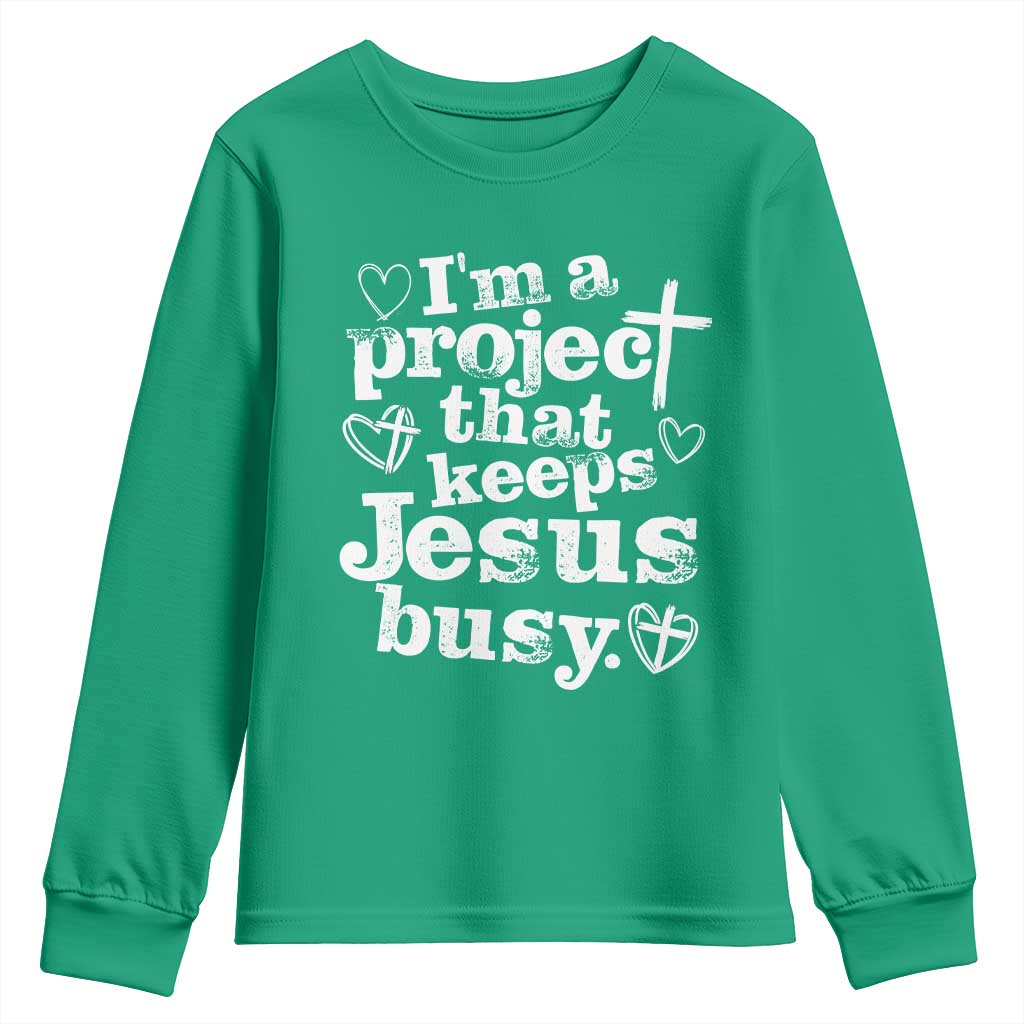 I’m a Project That Keeps Jesus Busy Funny Christian Typography Youth Sweatshirt Faith Humor Inspirational Gift