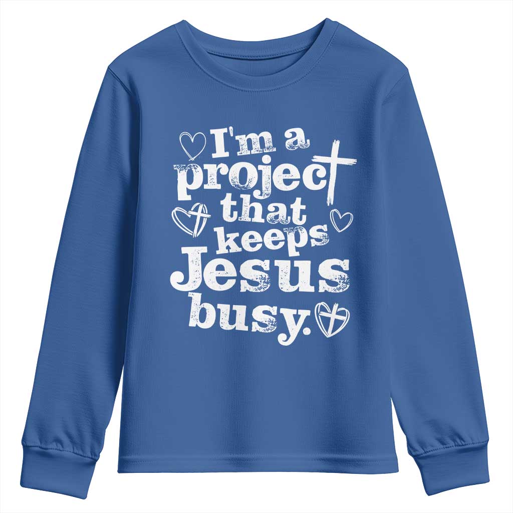 I’m a Project That Keeps Jesus Busy Funny Christian Typography Youth Sweatshirt Faith Humor Inspirational Gift