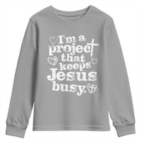 I’m a Project That Keeps Jesus Busy Funny Christian Typography Youth Sweatshirt Faith Humor Inspirational Gift