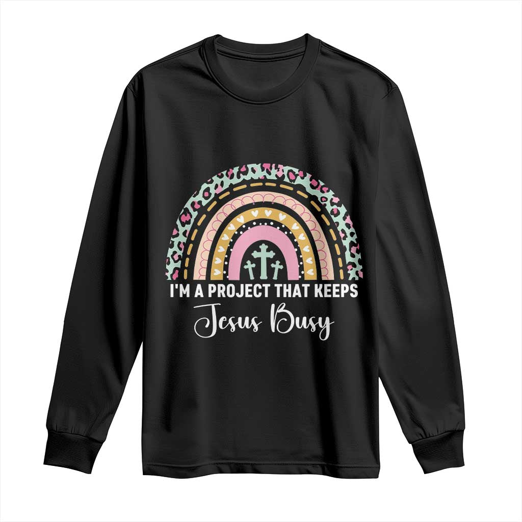 ’m a Project That Keeps Jesus Busy Rainbow Cross Long Sleeve Shirt Cute Christian Faith Humor