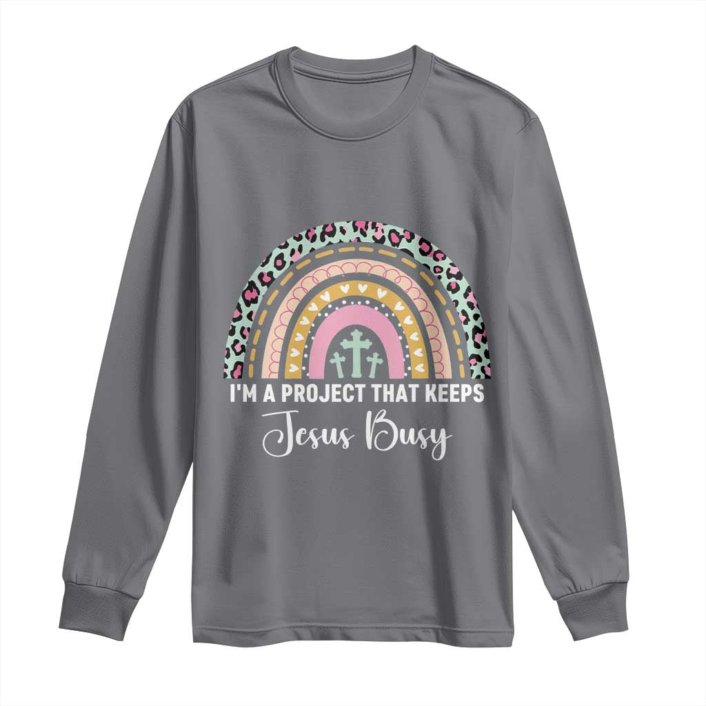 ’m a Project That Keeps Jesus Busy Rainbow Cross Long Sleeve Shirt Cute Christian Faith Humor