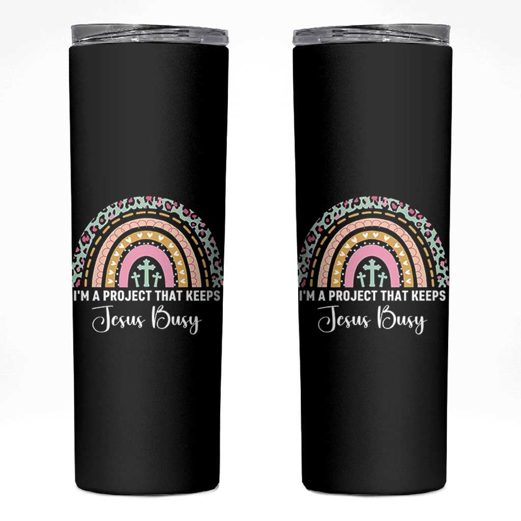 I am a Project That Keeps Jesus Busy Rainbow Cross Skinny Tumbler Cute Christian Faith Humor
