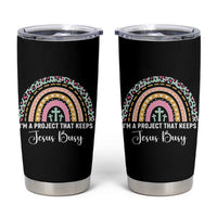 I am a Project That Keeps Jesus Busy Rainbow Cross Tumbler Cup Cute Christian Faith Humor