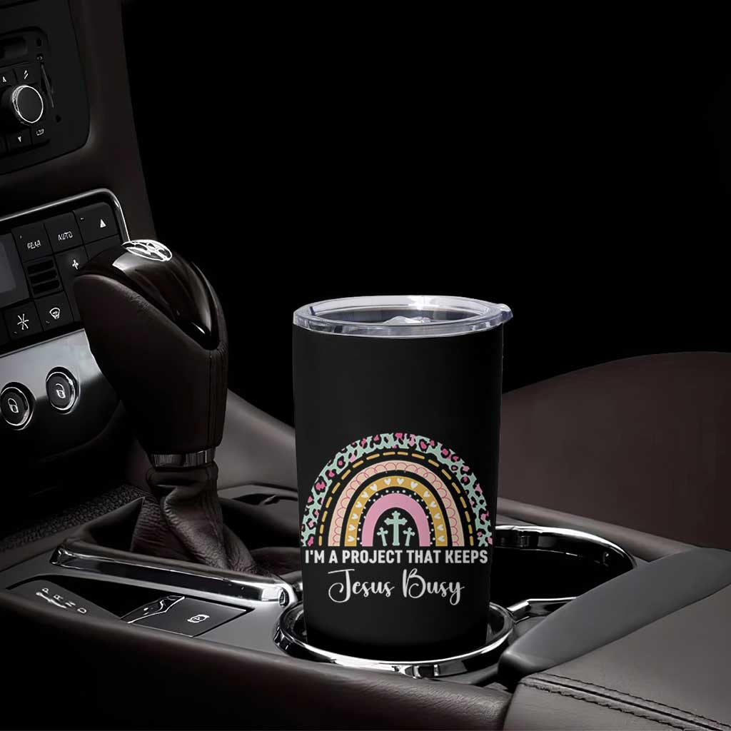 I am a Project That Keeps Jesus Busy Rainbow Cross Tumbler Cup Cute Christian Faith Humor