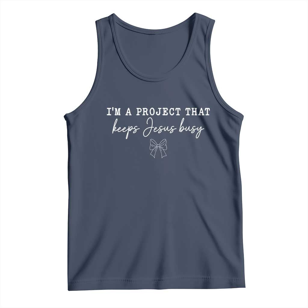 I am a Project That Keeps Jesus Busy Coquette Bow Tank Top Christian Faith Humor