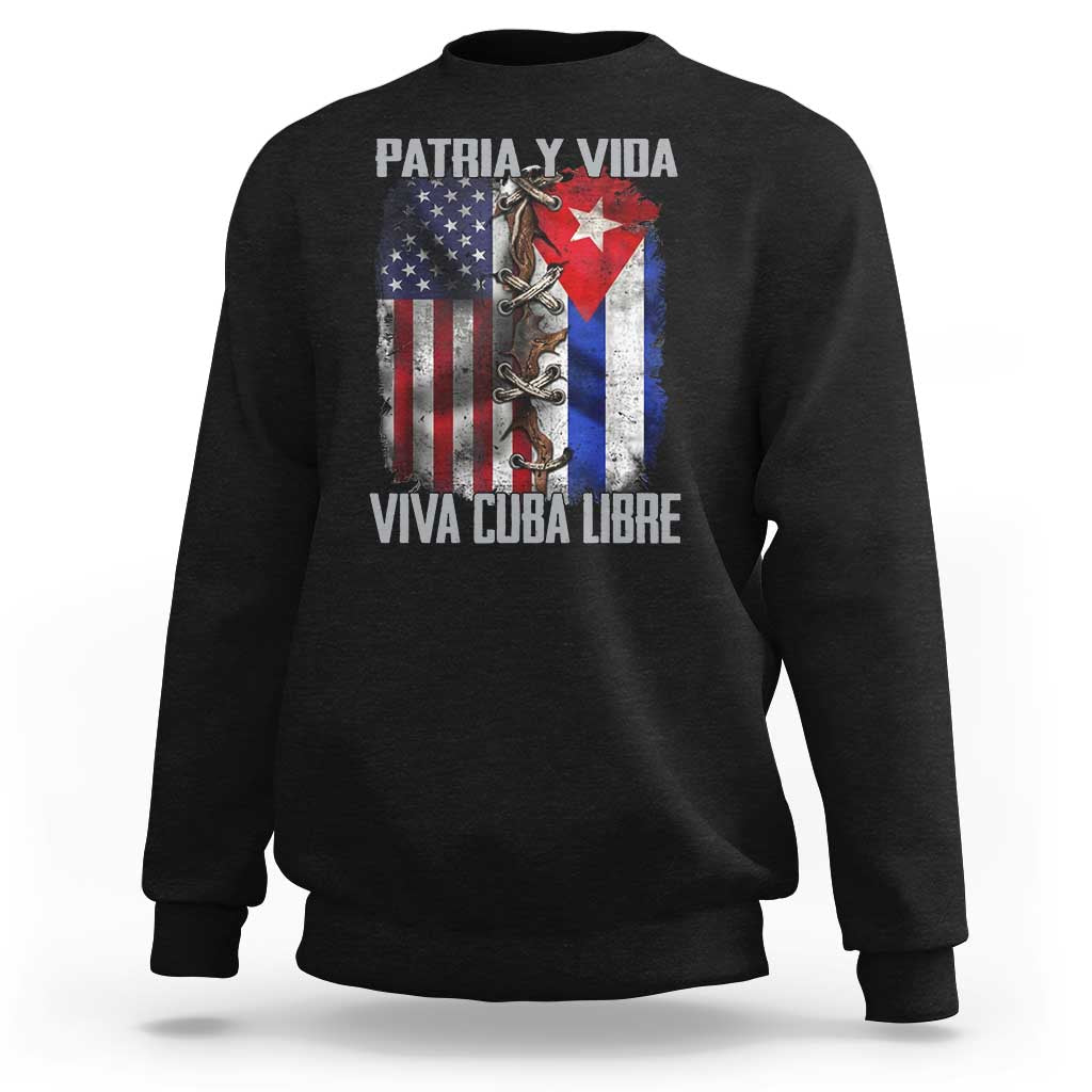 Patria y Vida Cuba Libre Freedom Sweatshirt Cuban Pride Independence USA Cuba Flag