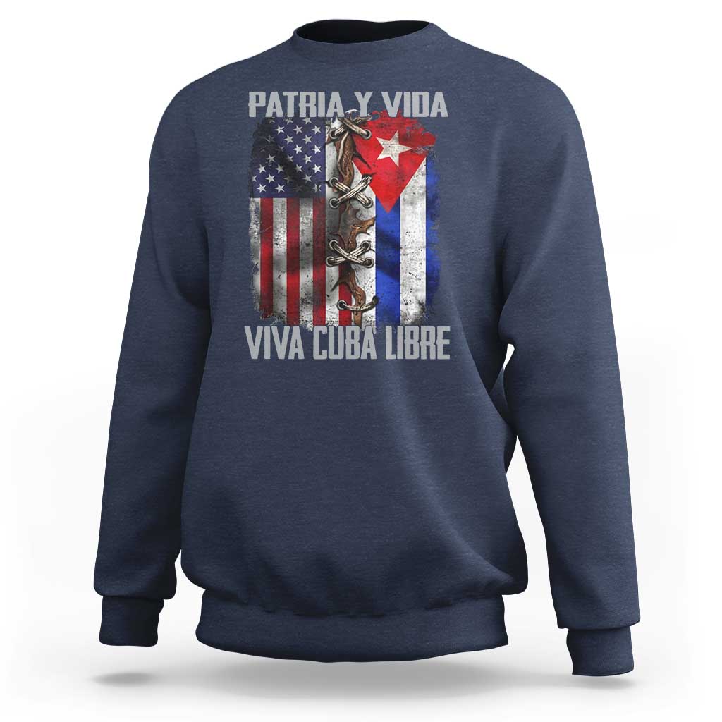 Patria y Vida Cuba Libre Freedom Sweatshirt Cuban Pride Independence USA Cuba Flag