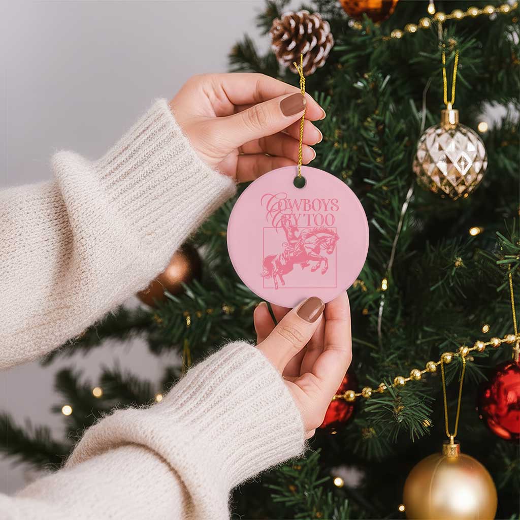 Cowboys Cry Too Ceramic Ornament Western Rodeo Cowgirl Cowboy Aesthetic Pink - Wonder Print Shop