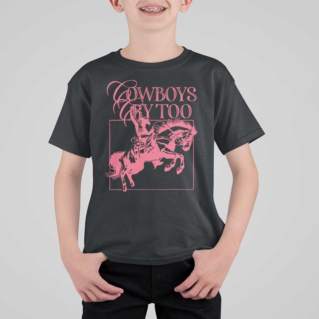 Cowboys Cry Too T Shirt For Kid Western Rodeo Cowgirl Cowboy Aesthetic Pink