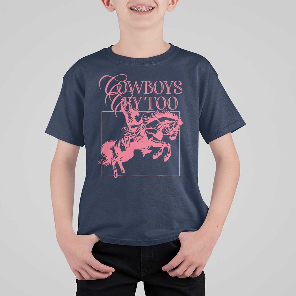 Cowboys Cry Too T Shirt For Kid Western Rodeo Cowgirl Cowboy Aesthetic Pink