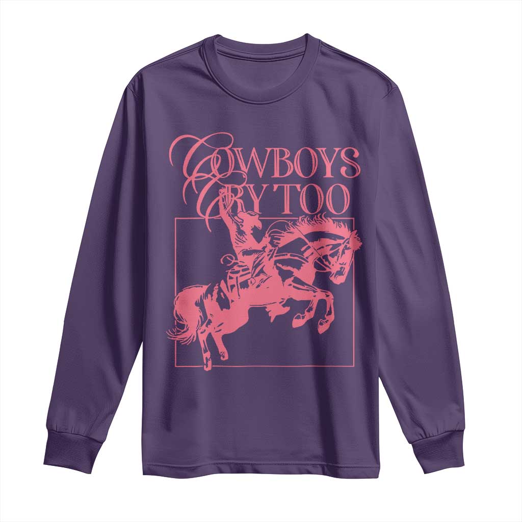 Cowboys Cry Too Long Sleeve Shirt Western Rodeo Cowgirl Cowboy Aesthetic Pink
