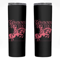 Cowboys Cry Too Skinny Tumbler Western Rodeo Cowgirl Cowboy Aesthetic Pink