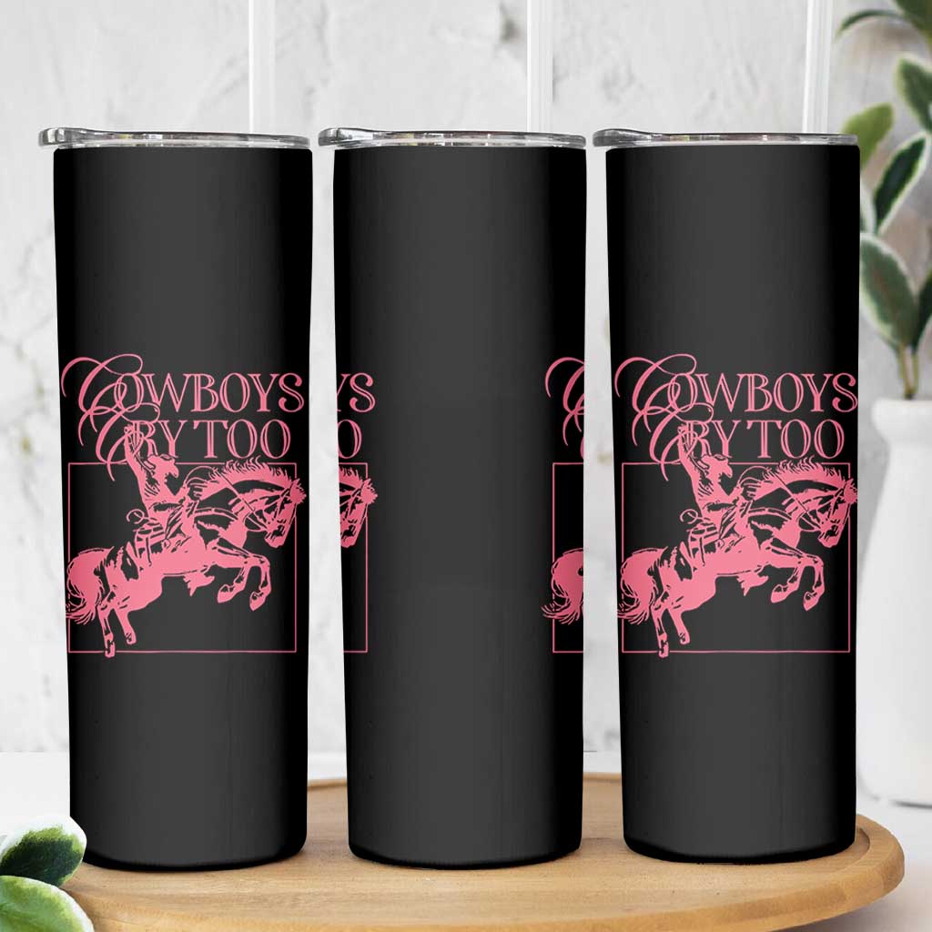 Cowboys Cry Too Skinny Tumbler Western Rodeo Cowgirl Cowboy Aesthetic Pink