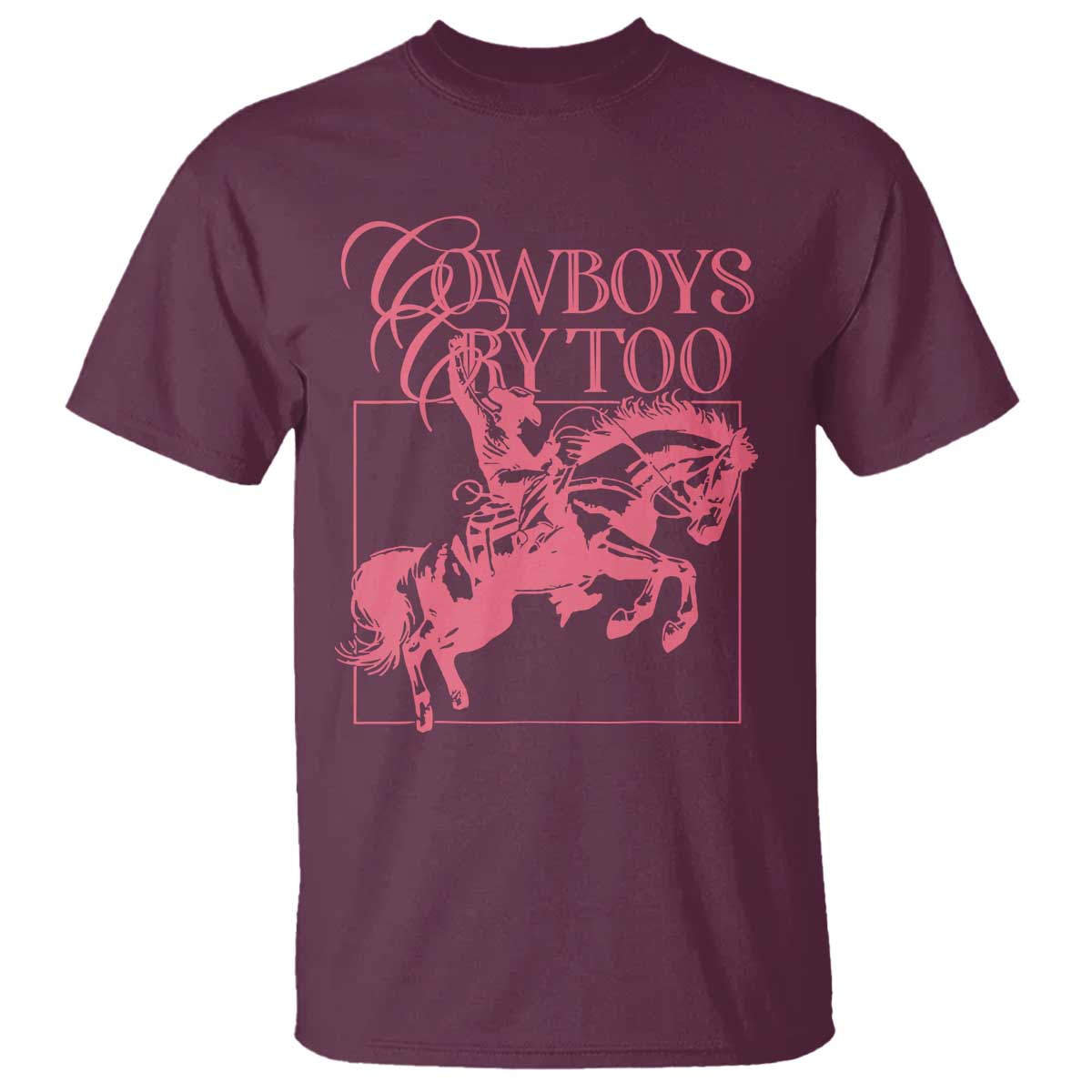 Cowboys Cry Too T Shirt Western Rodeo Cowgirl Cowboy Aesthetic Pink