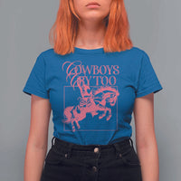 Cowboys Cry Too T Shirt For Women Western Rodeo Cowgirl Cowboy Aesthetic Pink