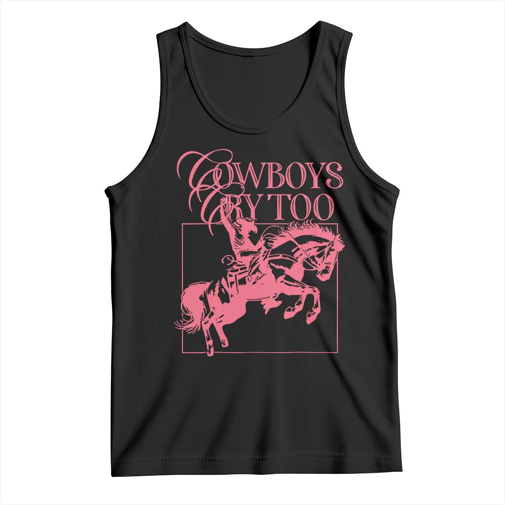 Cowboys Cry Too Tank Top Western Rodeo Cowgirl Cowboy Aesthetic Pink