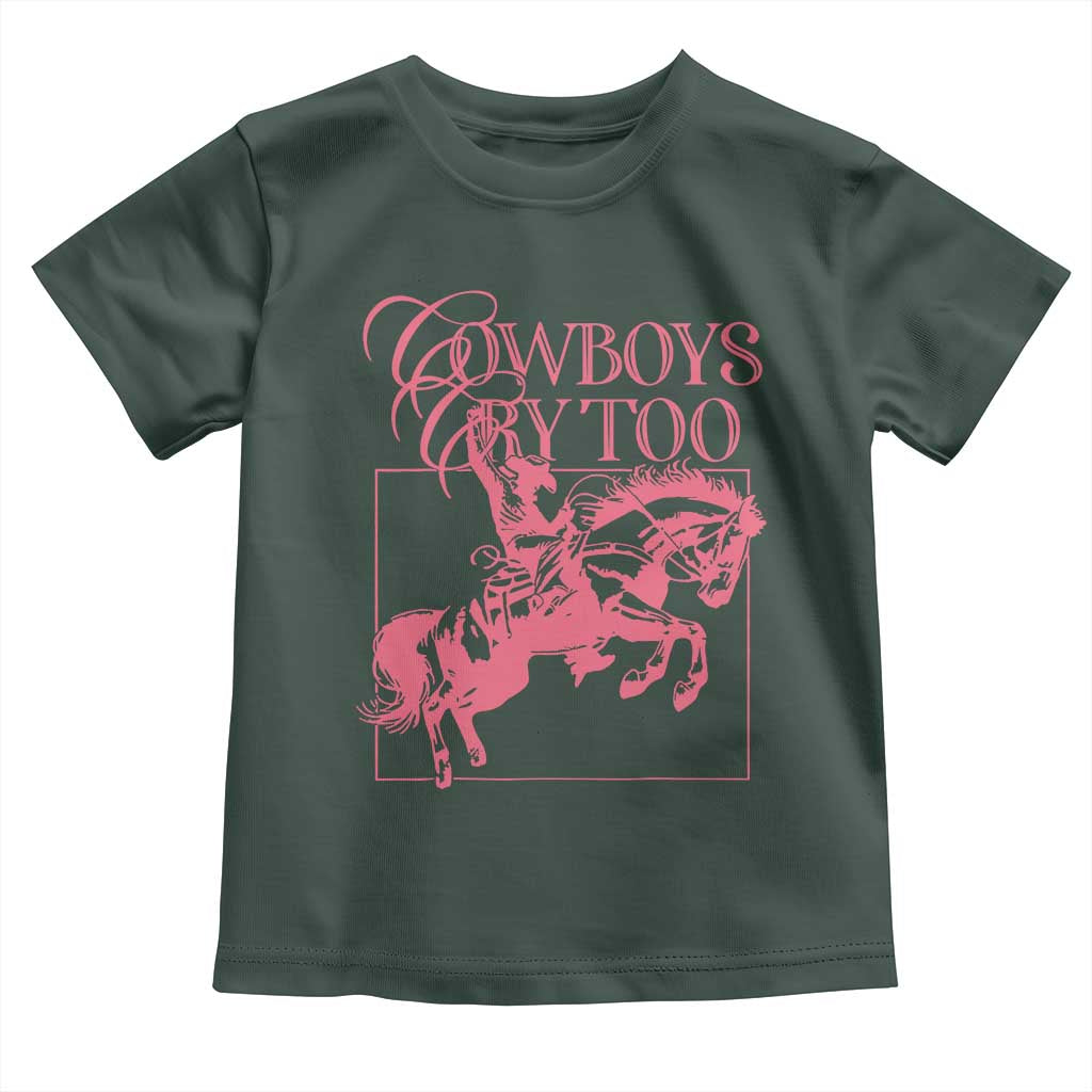Cowboys Cry Too Toddler T Shirt Western Rodeo Cowgirl Cowboy Aesthetic Pink