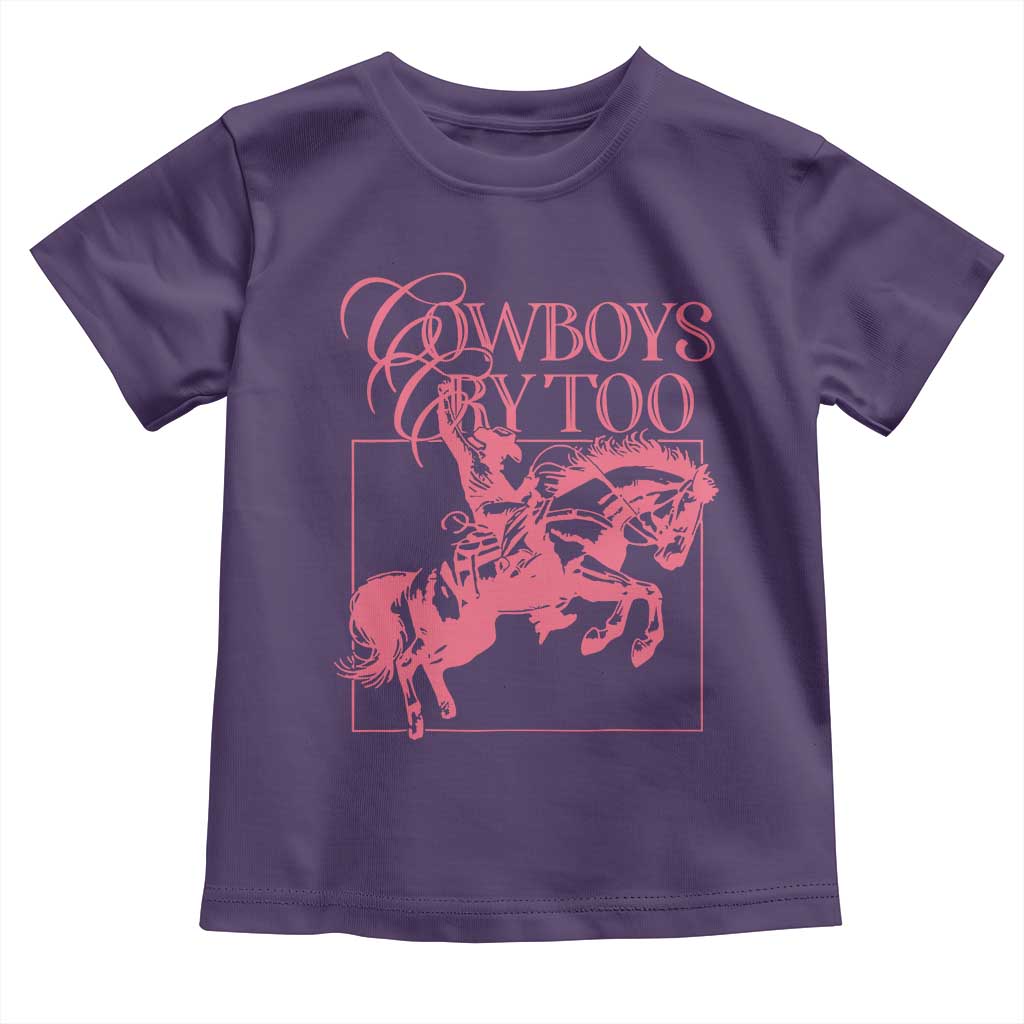 Cowboys Cry Too Toddler T Shirt Western Rodeo Cowgirl Cowboy Aesthetic Pink