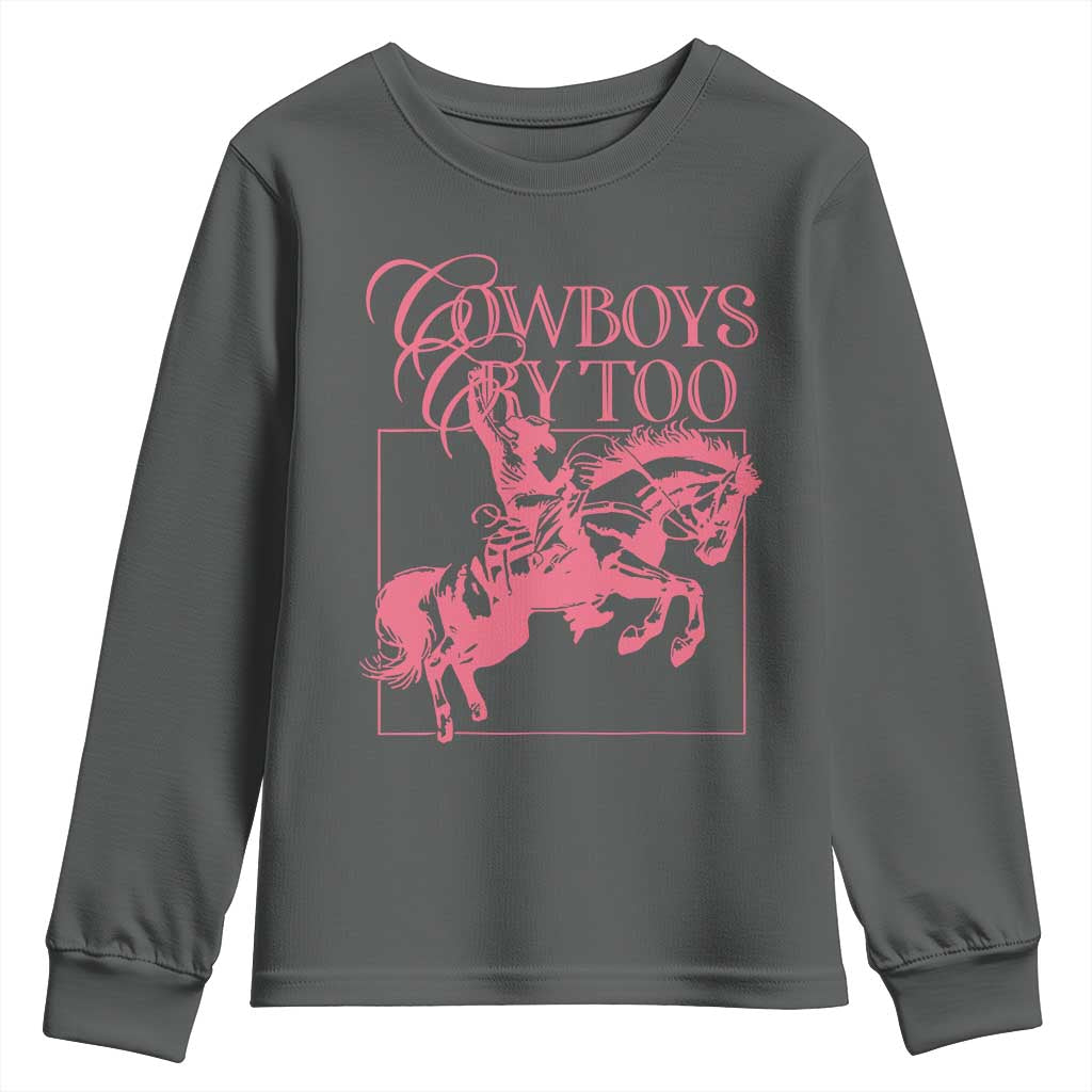 Cowboys Cry Too Youth Sweatshirt Western Rodeo Cowgirl Cowboy Aesthetic Pink