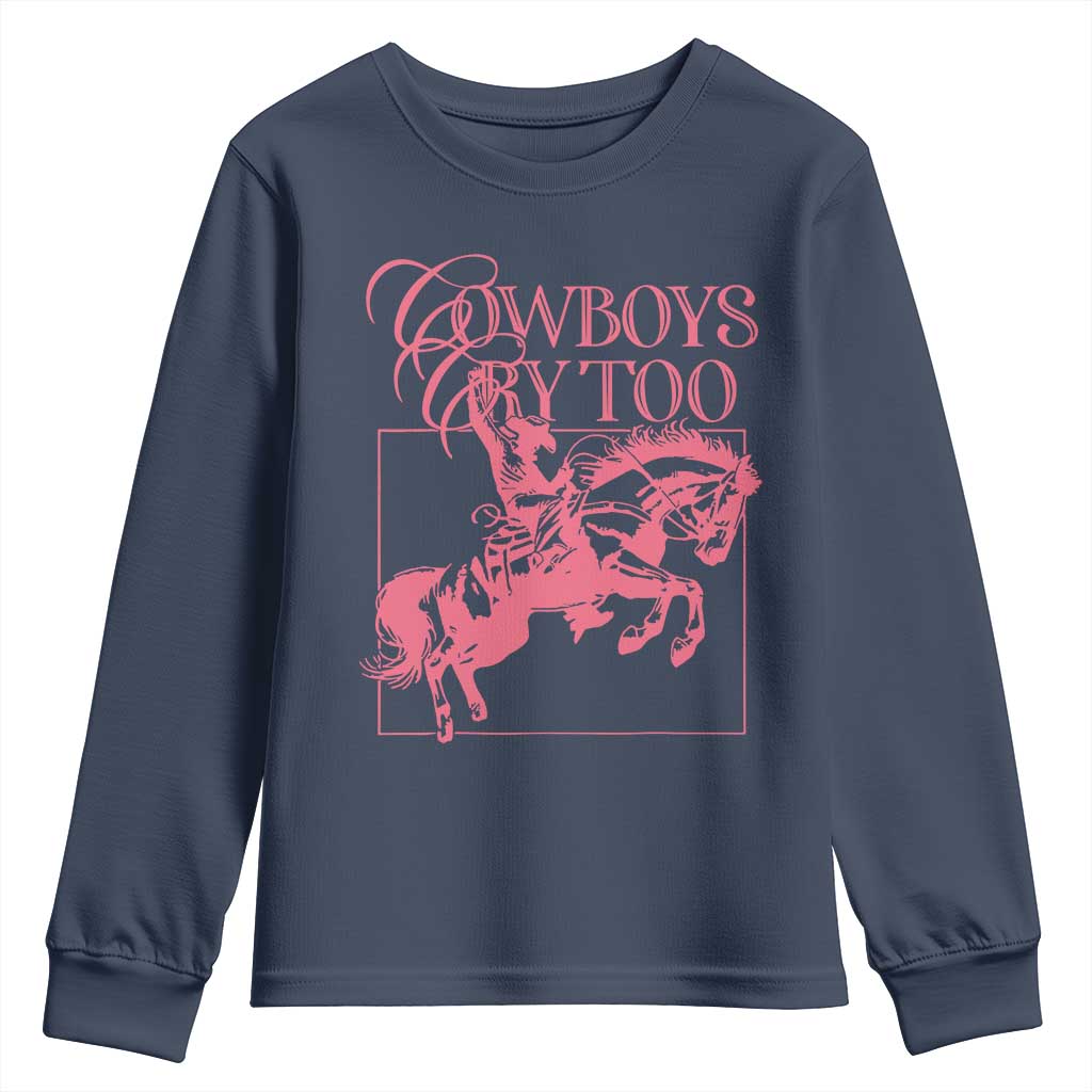 Cowboys Cry Too Youth Sweatshirt Western Rodeo Cowgirl Cowboy Aesthetic Pink