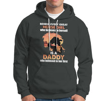 Horse Dad Hoodie Behind Every Great Horse Girl Who Believes is a Daddy - Wonder Print Shop