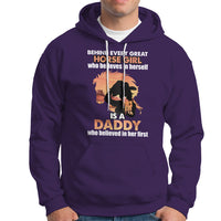Horse Dad Hoodie Behind Every Great Horse Girl Who Believes is a Daddy - Wonder Print Shop