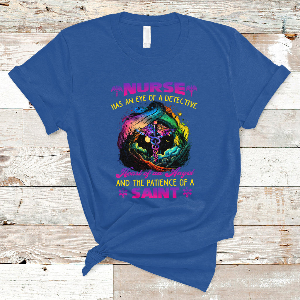 Nurse Appreciation T Shirt Nurse Has An Eye Of A Detective Heart Of An Angel And The Patience Of A Saint Nurse Gifts for Nurse Week - Wonder Print Shop