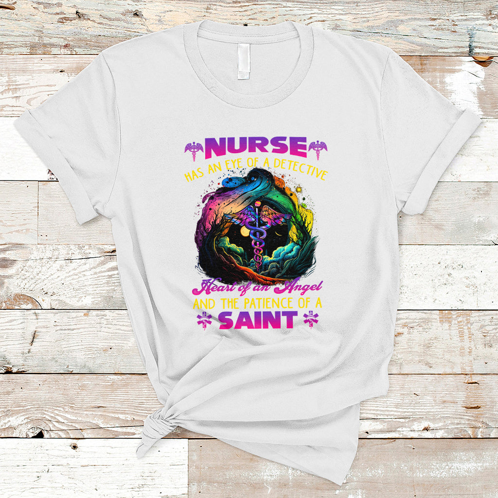 Nurse Appreciation T Shirt Nurse Has An Eye Of A Detective Heart Of An Angel And The Patience Of A Saint Nurse Gifts for Nurse Week - Wonder Print Shop