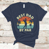 Golfing Dad T Shirt Best Dad By Par Retro Vintage Father's Day Golf Lover Golfer - Wonder Print Shop
