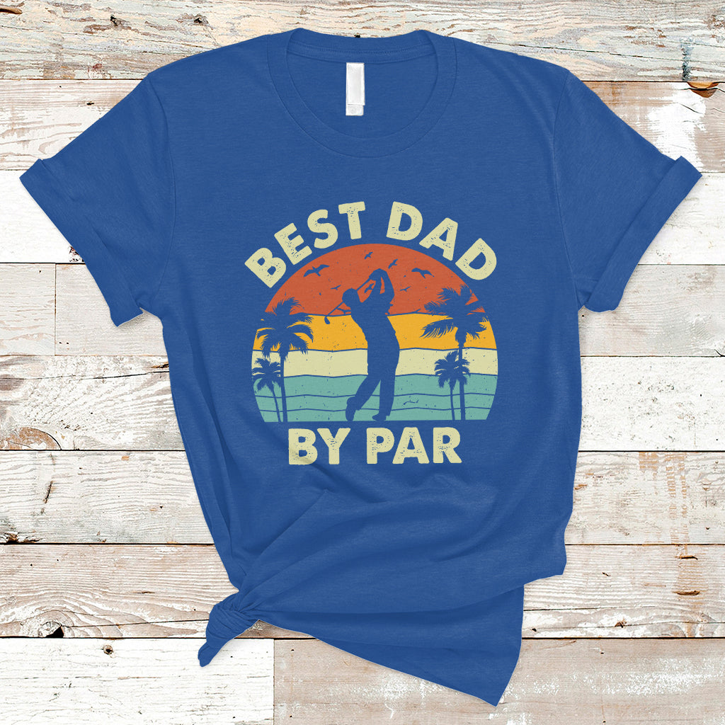 Golfing Dad T Shirt Best Dad By Par Retro Vintage Father's Day Golf Lover Golfer - Wonder Print Shop