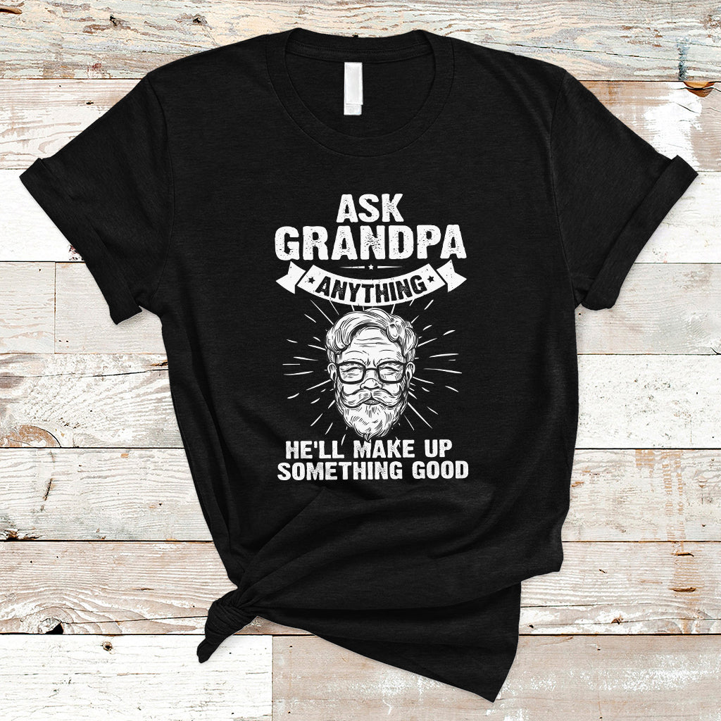 Funny Grandpa T Shirt Ask Grandpa Anything Funny Fathers Day Tee - Wonder Print Shop