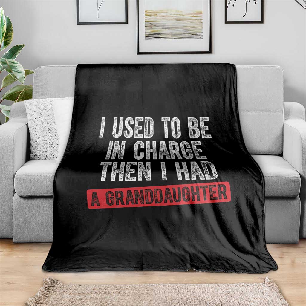 Funny Grandpas Girls Quote Classic Graphic Throw Blanket I Used To Be In Charge Then I Had A Granddaughter