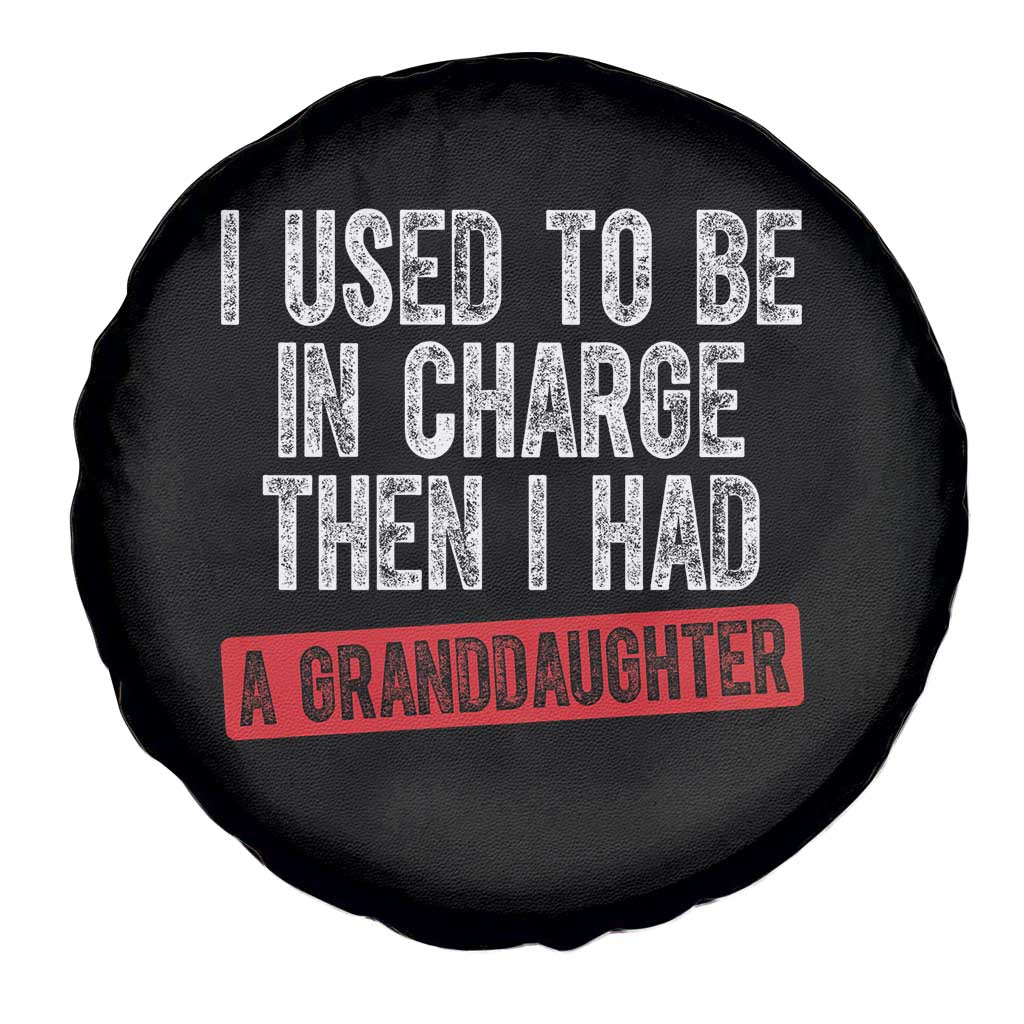 Funny Grandpas Girls Quote Classic Graphic Spare Tire Cover I Used To Be In Charge Then I Had A Granddaughter