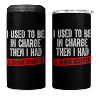 Funny Grandpas Girls Quote Classic Graphic 4 in 1 Can Cooler Tumbler I Used To Be In Charge Then I Had A Granddaughter