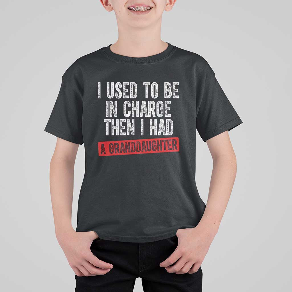 Funny Grandpas Girls Quote Classic Graphic T Shirt For Kid I Used To Be In Charge Then I Had A Granddaughter