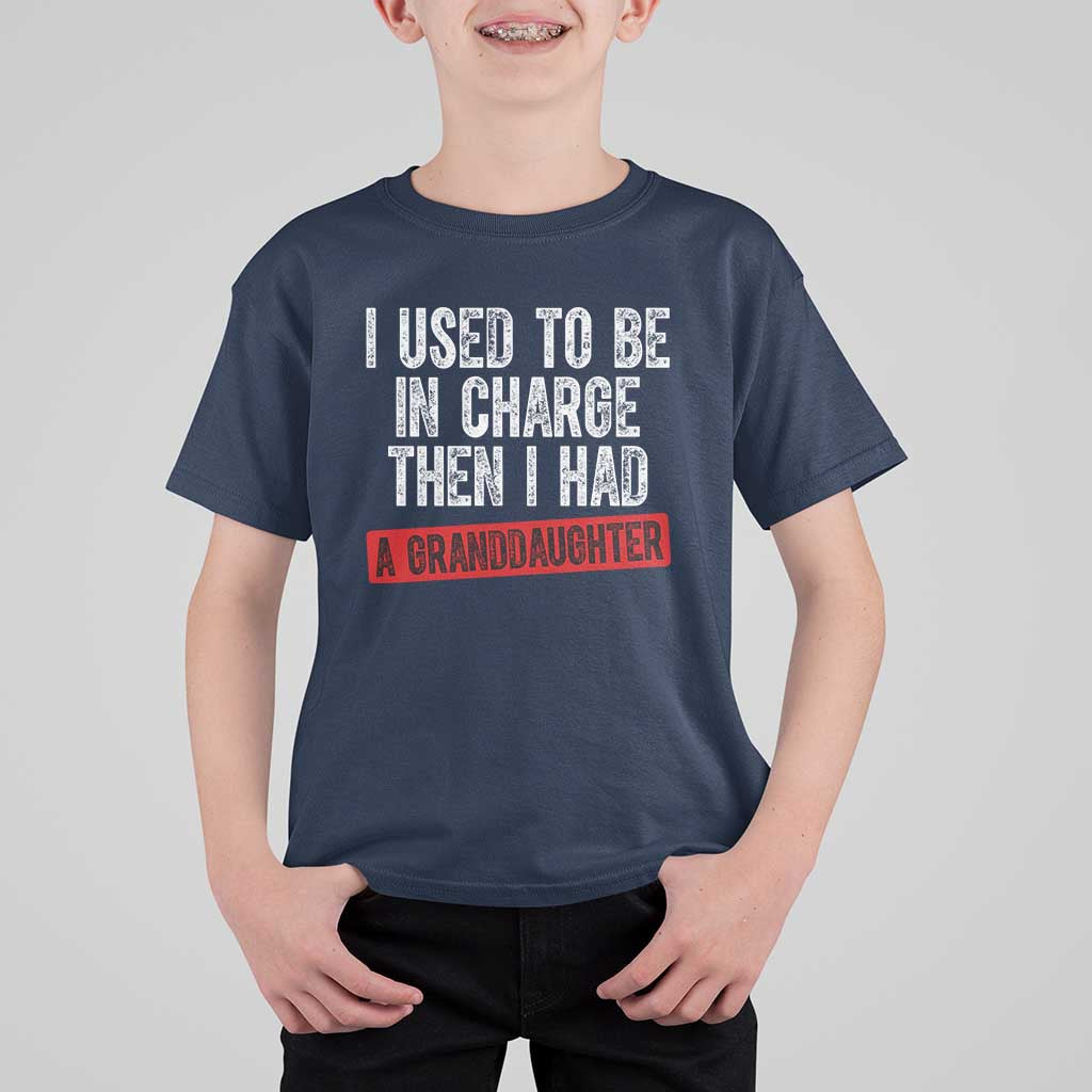 Funny Grandpas Girls Quote Classic Graphic T Shirt For Kid I Used To Be In Charge Then I Had A Granddaughter
