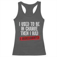 Funny Grandpas Girls Quote Classic Graphic Racerback Tank Top I Used To Be In Charge Then I Had A Granddaughter