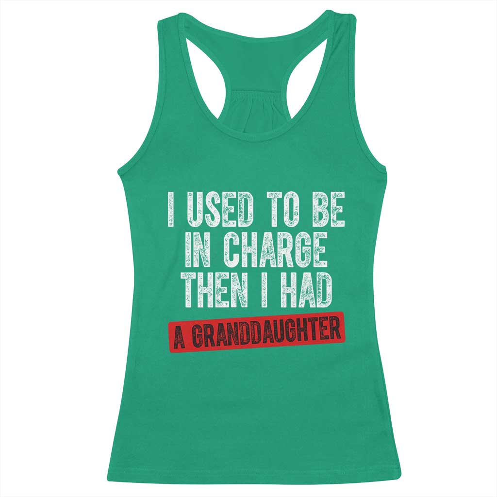 Funny Grandpas Girls Quote Classic Graphic Racerback Tank Top I Used To Be In Charge Then I Had A Granddaughter