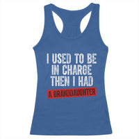 Funny Grandpas Girls Quote Classic Graphic Racerback Tank Top I Used To Be In Charge Then I Had A Granddaughter