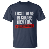 Funny Grandpas Girls Quote Classic Graphic T Shirt I Used To Be In Charge Then I Had A Granddaughter