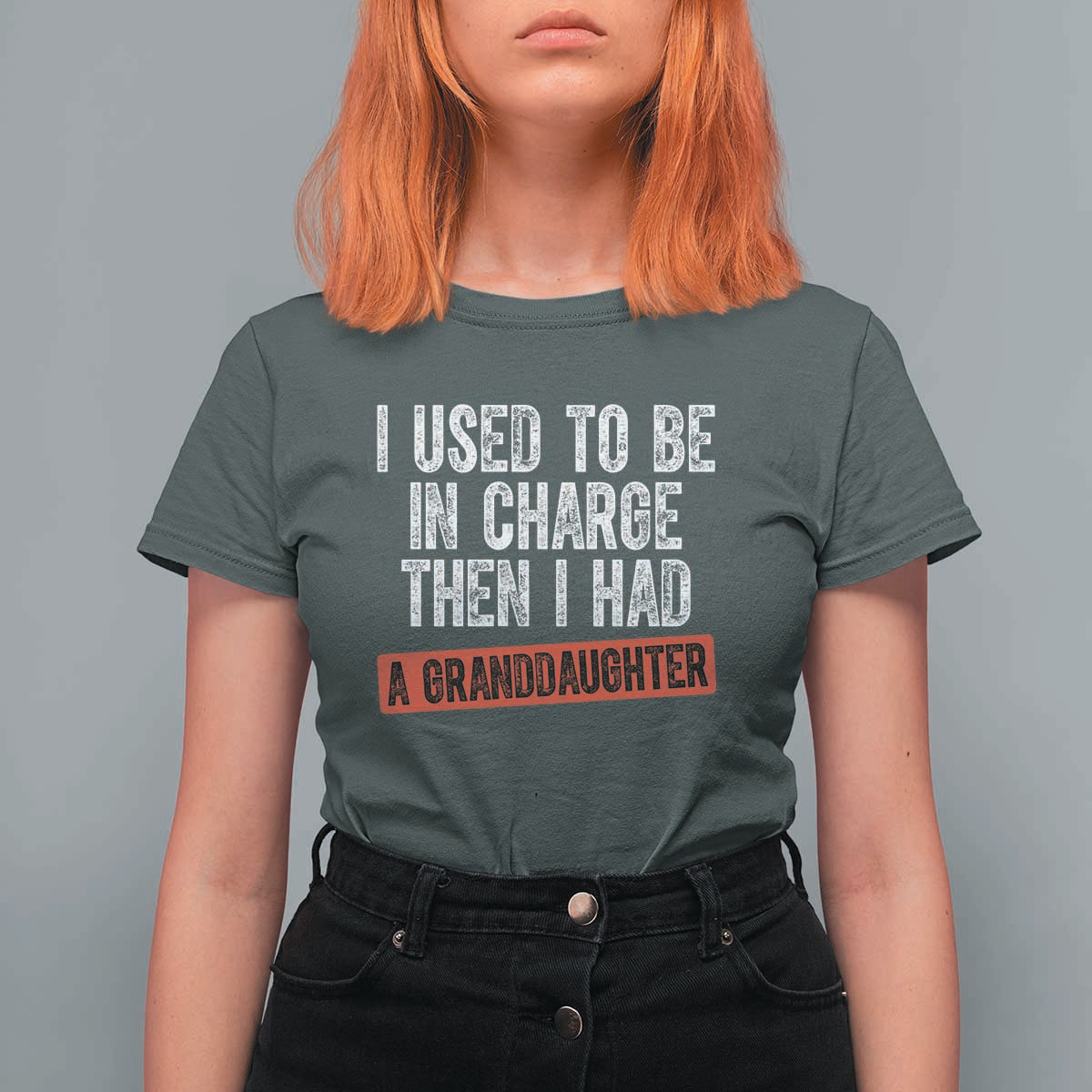 Funny Grandpas Girls Quote Classic Graphic T Shirt For Women I Used To Be In Charge Then I Had A Granddaughter
